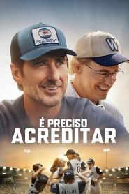 Assistir É Preciso Acreditar online