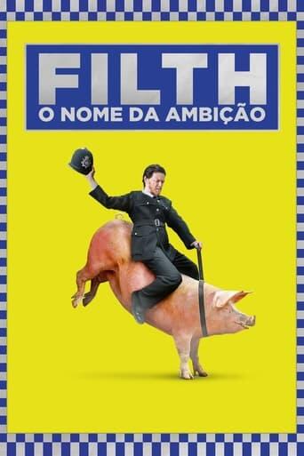 Assistir Filth: O Nome Da Ambição online