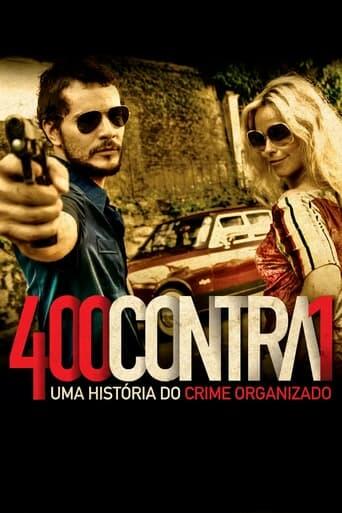 Assistir 400 Contra 1: Uma História do Crime Organizado online