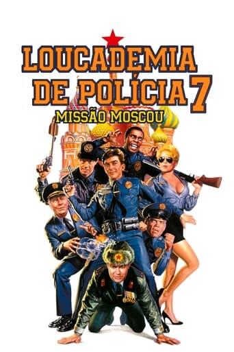 Assistir Loucademia de Polícia 7: Missão Moscou online