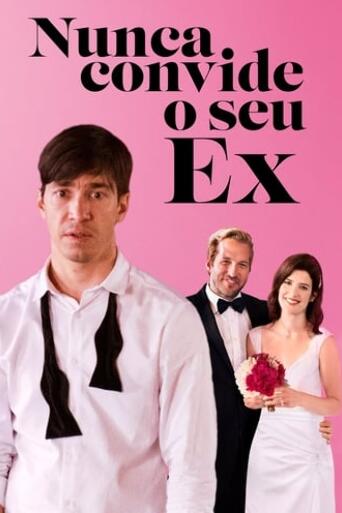 Assistir Nunca Convide o Seu Ex online