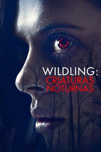 Assistir Wildling: Criaturas Noturnas online