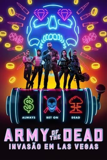 Assistir Army of the Dead: Invasão em Las Vegas online