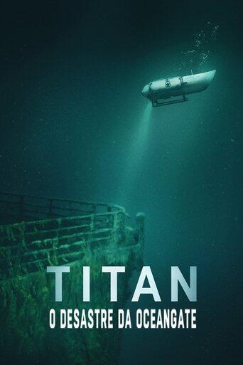 Assistir Titan: O Desastre da OceanGate online