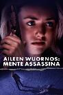 Aileen Wuornos: Mente Assassina