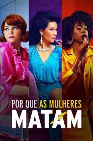 Assistir Por Que as Mulheres Matam online