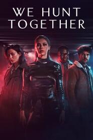 Assistir We Hunt Together online