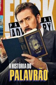 Assistir A História do Palavrão online