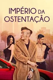 Assistir Império da Ostentação online