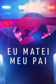 Assistir Eu Matei Meu Pai online