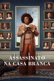 Assistir Assassinato na Casa Branca online