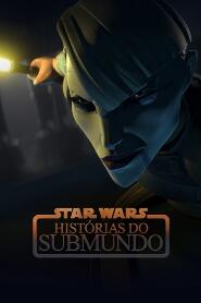 Assistir Star Wars: Histórias do Submundo online