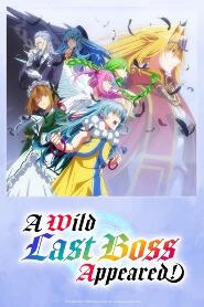 Assistir A Wild Last Boss Appeared! online