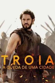 Assistir Troia: A Queda de Uma Cidade online