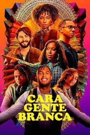 Assistir Cara Gente Branca online