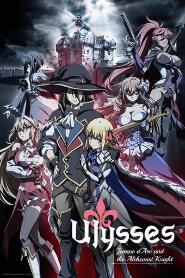 Assistir Ulysses: Jehanne Darc to Renkin no Kishi online