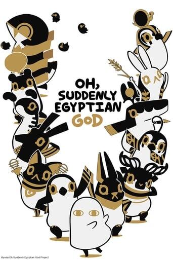 Assistir Oh, Suddenly Egyptian God online